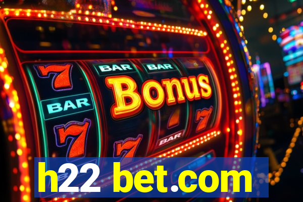 h22 bet.com